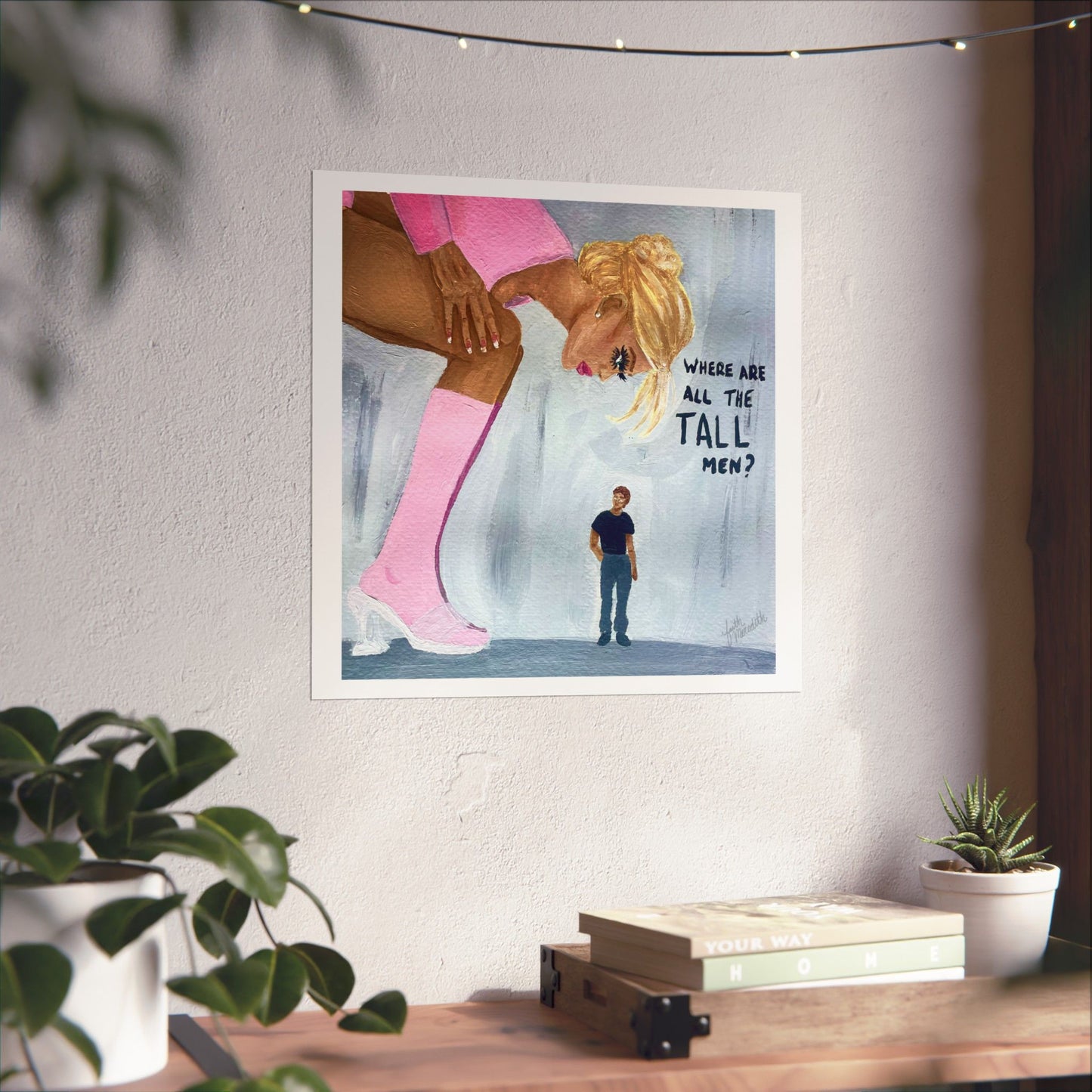 "where are all the tall men" Print